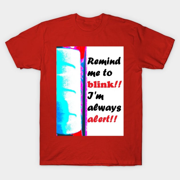 REMIND ME TO BLINK T-Shirt by CLEAN JOKES